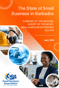 The State of Small Business in Barbados - SUMMARY OF THE NATIONAL SURVEY OF MSME SECTOR1